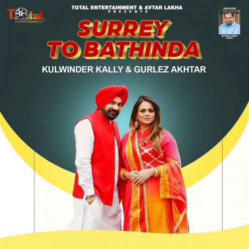 Surrey To Bathinda Kulwinder Kally, Gurlez Akhtar Mp3 Song Free Download