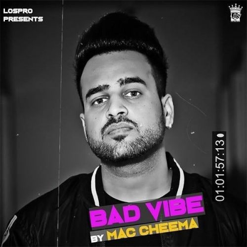 Bad Vibe Mac Cheema Mp3 Song Free Download