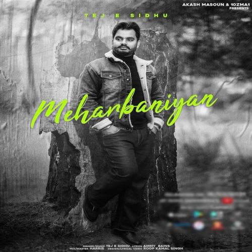 Meharbaniyan Tej E Sidhu Mp3 Song Free Download