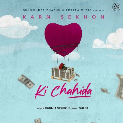 Ki Chahida Karn Sekhon Mp3 Song Free Download