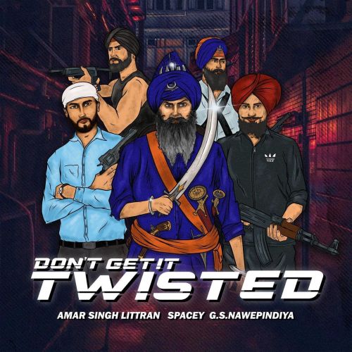 Dont Get It Twisted Amar Singh Littran Mp3 Song Free Download