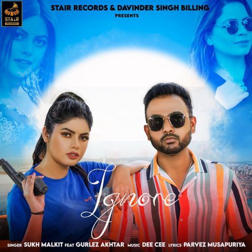 Ignore Gurlez Akhtar, Sukh Malkit Mp3 Song Free Download