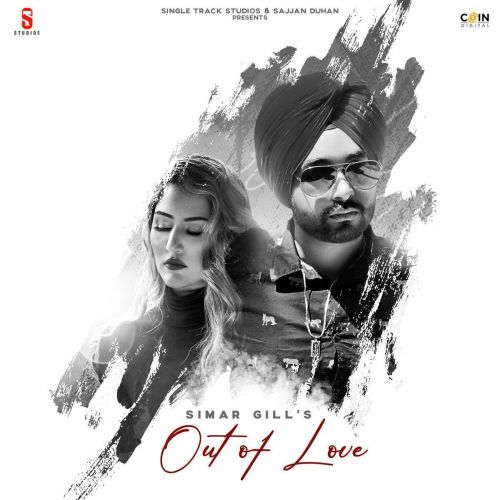 Out Of Love Simar Gill Mp3 Song Free Download