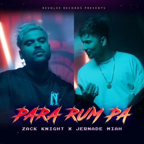 Para Rum Pa Zack Knight, Jernade Miah Mp3 Song Free Download