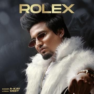 Rolex A Kay Mp3 Song Free Download