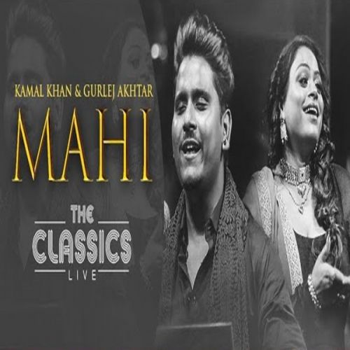 Mahi Gurlej Akhtar, Kamal Khan Mp3 Song Free Download