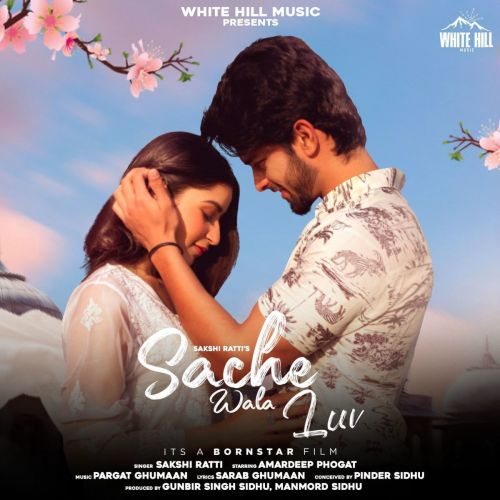 Sache Wala Luv Sakshi Ratti Mp3 Song Free Download