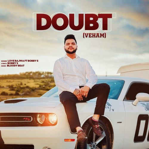 Doubt (Veham) Love Bajwa Mp3 Song Free Download