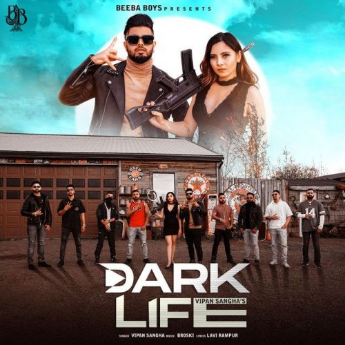 Dark Life Vipan Sangha Mp3 Song Free Download