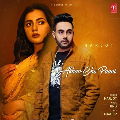 Akhan Cho Paani Harjot Mp3 Song Free Download