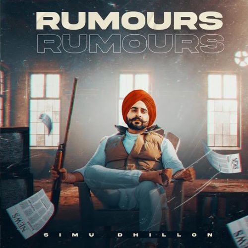 Rumours Simu Dhillon Mp3 Song Free Download