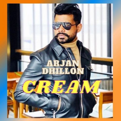 Cream Arjan Dhillon Mp3 Song Free Download