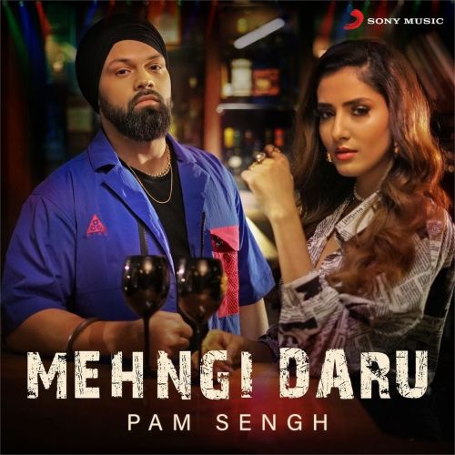 Mehngi Daru PAM Sengh Mp3 Song Free Download