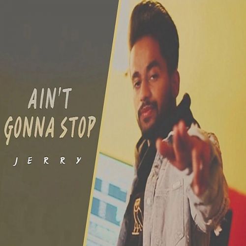 Aint Gonna Stop (Dabde Nai) Jerry Mp3 Song Free Download