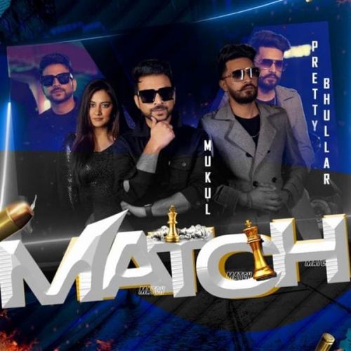 Match Mukul, Pretty Bhullar Mp3 Song Free Download