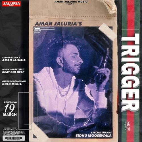 Trigger Aman Jaluria Mp3 Song Free Download