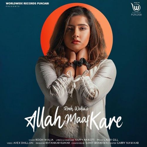 Allah Maaf Kare Happy Raikoti, Rooh Walia Mp3 Song Free Download