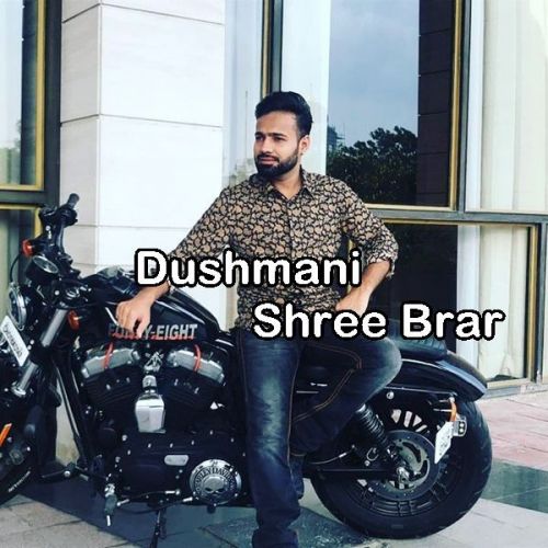 Dushmani Shree Brar Mp3 Song Free Download