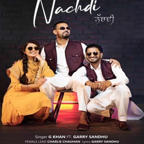 Nachdi G Khan, Garry Sandhu Mp3 Song Free Download