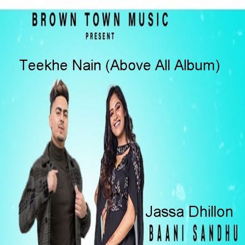 Teekhe Nain Jassa Dhillon, Baani Sandhu Mp3 Song Free Download