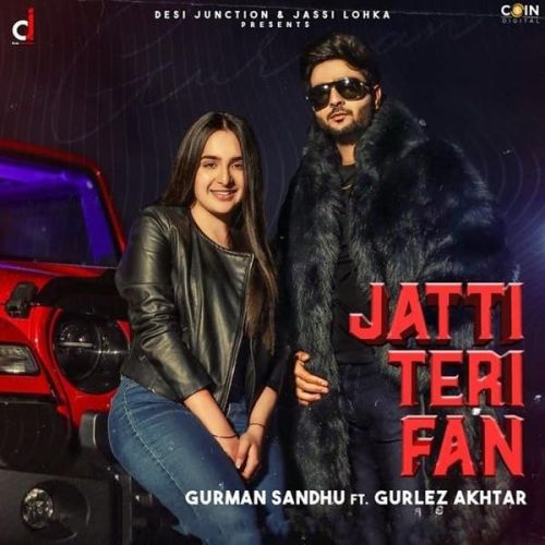 Jatti Teri Fan Gurman Sandhu, Gurlez Akhtar Mp3 Song Free Download