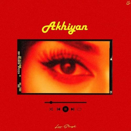 Akhiyan Luv Singh Mp3 Song Free Download