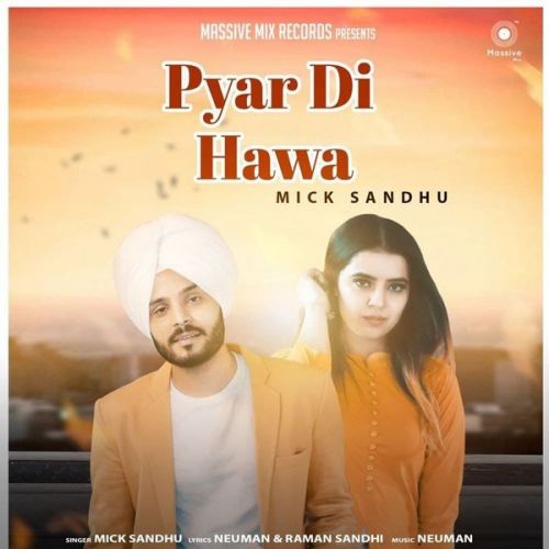 Pyar Di Hawa Mick Sandhu Mp3 Song Free Download