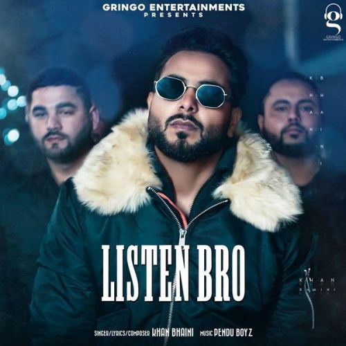 Listen Bro (Original) Khan Bhaini Mp3 Song Free Download