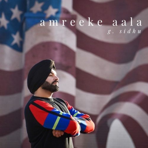 Amreeke Aala G Sidhu, Alaap Sikander and others... full album mp3 songs download