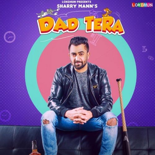 Dad Tera Sharry Mann Mp3 Song Free Download