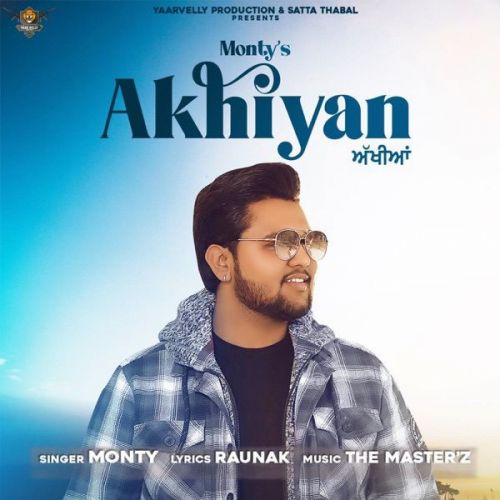 Akhiyan Monty Mp3 Song Free Download