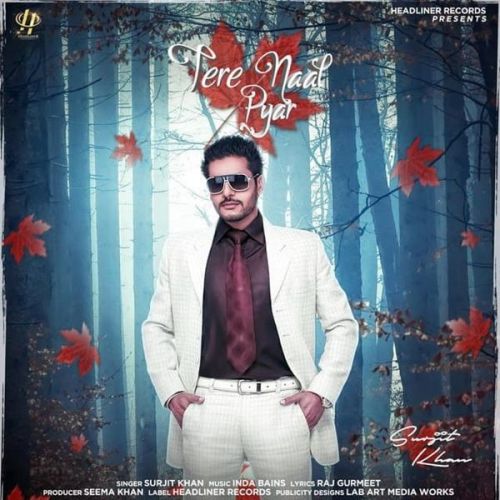 Tere Naal Pyar Surjit Khan Mp3 Song Free Download