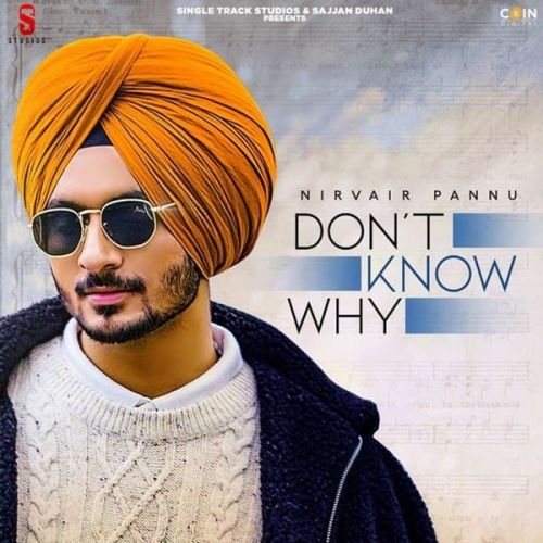 Dont Know Why Nirvair Pannu Mp3 Song Free Download