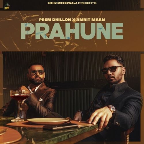 Prahune Prem Dhillon, Amrit Maan Mp3 Song Free Download