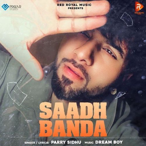 Saadh Banda Parry Sidhu Mp3 Song Free Download