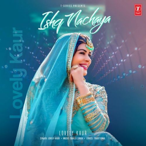 Ishq Nachaya Lovely Kaur Mp3 Song Free Download