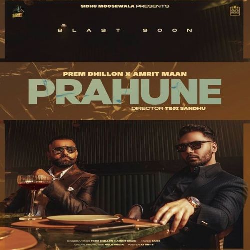 Prahune Full Song Amrit Maan, Prem Dhillon Mp3 Song Free Download