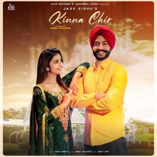 Kinna Chir Jass Sidhu Mp3 Song Free Download