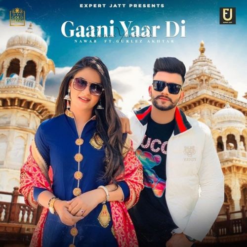 Gaani Yaar Di Nawab, Gurlez Akhtar Mp3 Song Free Download