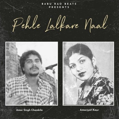 Pehle Lalkare Naal Remix Amar Singh Chamkila, Amarjot Kaur Mp3 Song Free Download