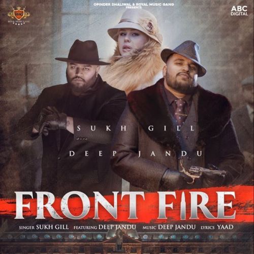 Front Fire Deep Jandu, Sukh Gill Mp3 Song Free Download