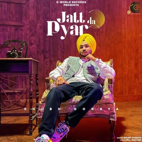 Jatt Da Pyar Shubh Goraya Mp3 Song Free Download