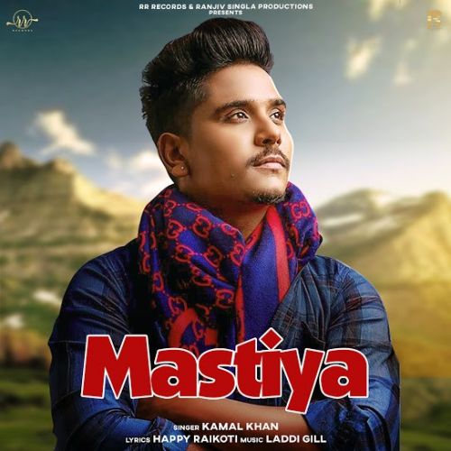 Mastiya Kamal Khan Mp3 Song Free Download