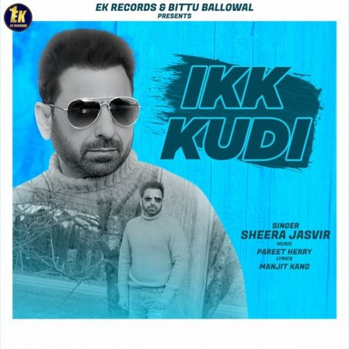 Ikk Kudi Sheera Jasvir Mp3 Song Free Download