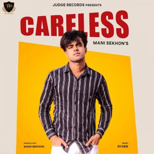Careless Mani Sekhon Mp3 Song Free Download
