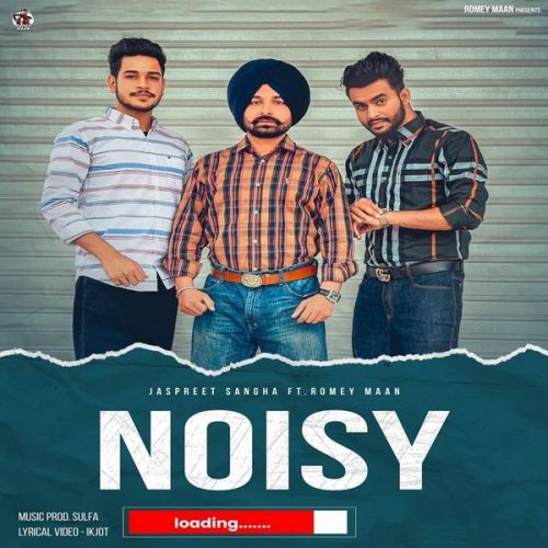 Noisy Romey Maan, Jaspreet Sangha Mp3 Song Free Download
