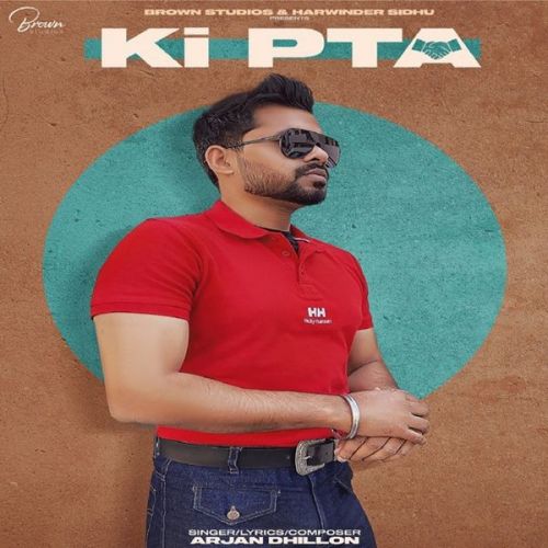 Ki Pta Arjan Dhillon Mp3 Song Free Download