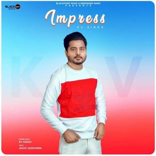 Impress KV Singh Mp3 Song Free Download