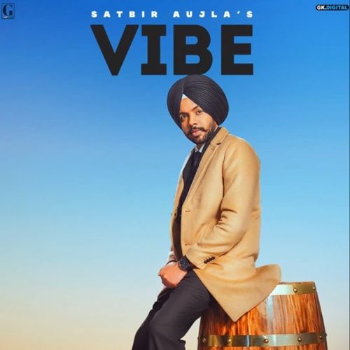 Vibe Satbir Aujla Mp3 Song Free Download