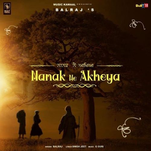 Nanak Ne Akheya Balraj Mp3 Song Free Download